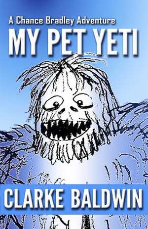 My Pet Yeti de Clarke Baldwin