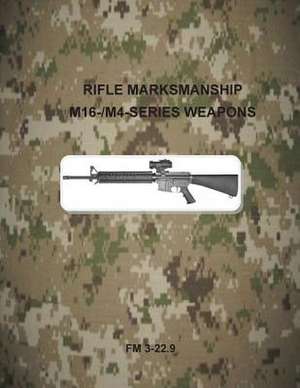 Rifle Marksmanship M16-/M4-Series Weapons de Department of the Army