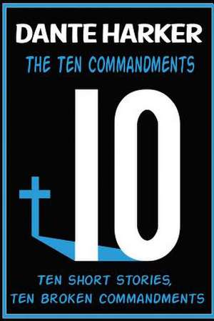 The Ten Commandments de MR Dante Harker