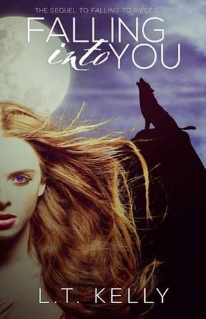 Falling Into You de L. T. Kelly