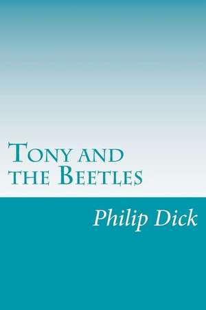 Tony and the Beetles de Philip K. Dick