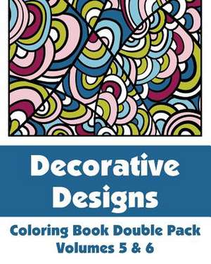 Decorative Designs Coloring Book Double Pack (Volumes 5 & 6) de Various