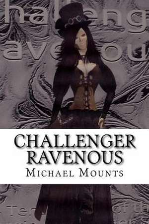 Challenger Ravenous de Michael Mounts