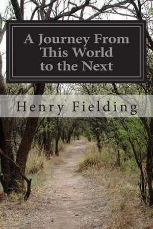 A Journey from This World to the Next de Henry Fielding