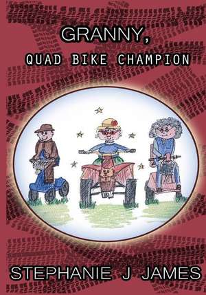 Granny, Quad Bike Champion de Stephanie J. James