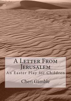 A Letter from Jerusalem de Cheri L. Gamble