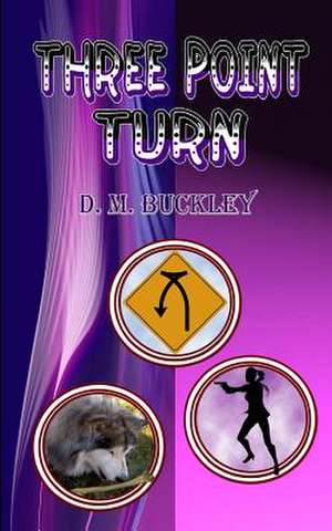 Three Point Turn de D. M. Buckley