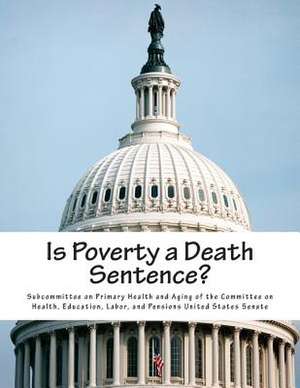 Is Poverty a Death Sentence? de Subcommittee on Primary Health and Aging