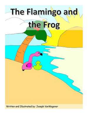 The Flamingo and the Frog de MR Joseph L. Vanwagoner