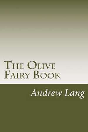 The Olive Fairy Book de Andrew Lang