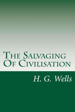 The Salvaging of Civilisation de H. G. Wells