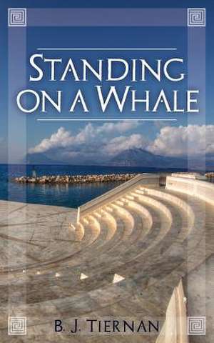 Standing on a Whale de B. J. Tiernan