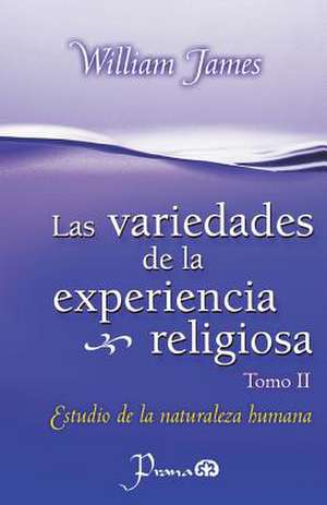 Las Variedades de La Experiencia Religiosa de William James