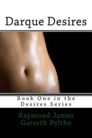 Darque Desires de MR Raymond James Garreth Bylthe