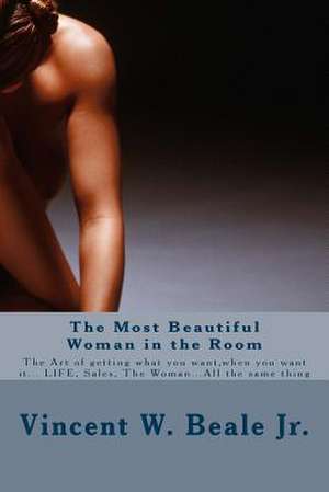 The Most Beautiful Woman in the Room de Beale Jr, MR Vincent W.