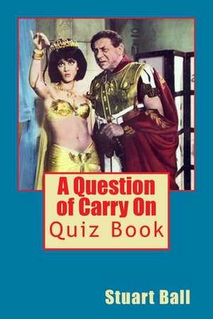 A Question of Carry on de Stuart Ball