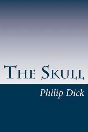 The Skull de Philip K. Dick