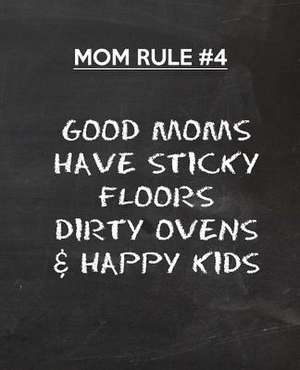 Good Moms Have Sticky Floors Dirty Ovens & Happy Kids de Blueiconstudio