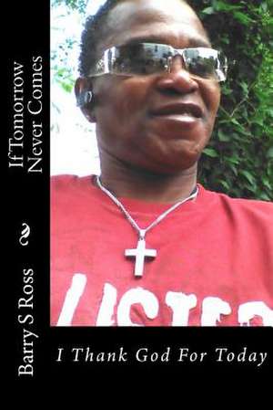 If Tomorrow Never Comes de Barry S. Ross