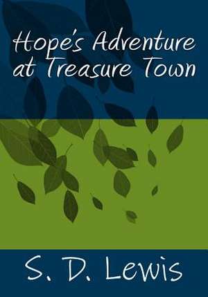 Hope's Adventure at Treasure Town de S. D. Lewis