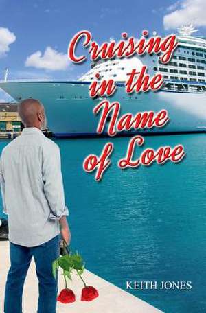 Cruising in the Name of Love de MR Keith Jones