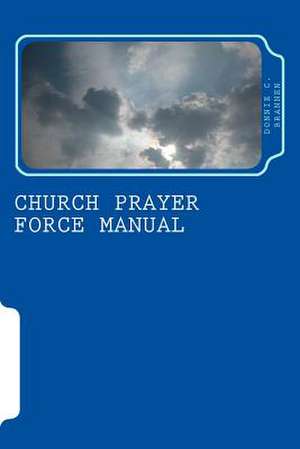 Church Prayer Force Manual de Donnie C. Brannen