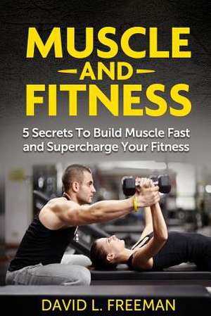 Muscle and Fitness de David L. Freeman