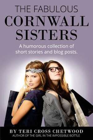 The Fabulous Cornwall Sisters de Teri Cross Chetwood