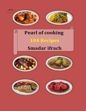 Pearl of Cooking - 104 Recipes de Smadar Ifrach