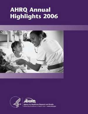 Ahrq Annual Highlights, 2006 de U. S. Department of Heal Human Services