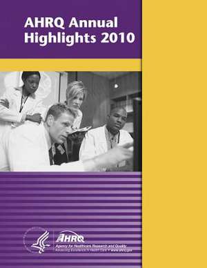 Ahrq Annual Highlights, 2010 de U. S. Department of Heal Human Services