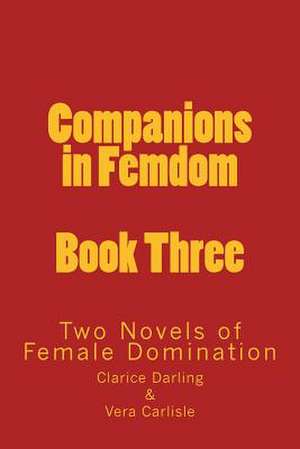 Companions in Femdom - Book Three de Stephen Glover