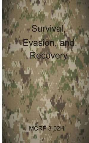 Survival, Evasion, and Recovery de Marine Corps Combat Development Command