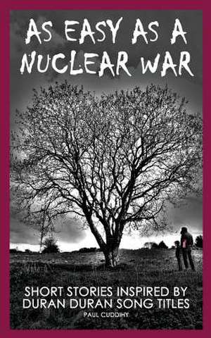 As Easy as a Nuclear War de Paul Cuddihy