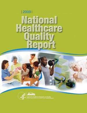 National Healthcare Quality Report, 2009 de U. S. Department of Heal Human Services