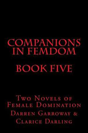 Companions in Femdom - Book Five de Stephen Glover