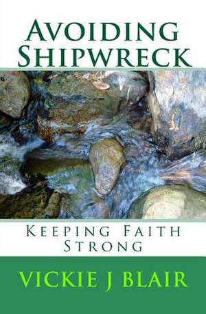 Avoiding Shipwreck de Vickie J. Blair