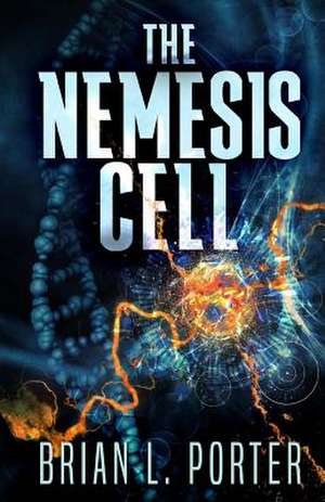 The Nemesis Cell de Brian L. Porter