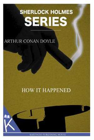 How It Happened de Arthur Conan Doyle