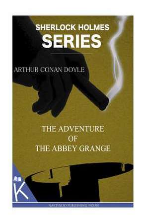 The Adventure of the Abbey Grange de Arthur Conan Doyle