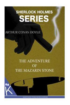 The Adventure of the Mazarin Stone de Arthur Conan Doyle