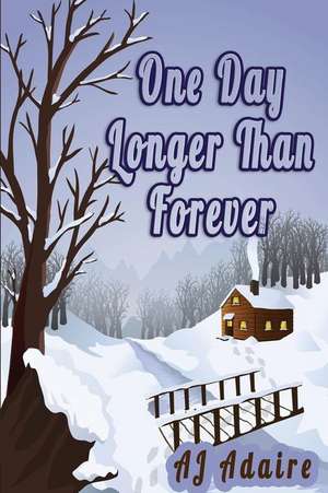 One Day Longer Than Forever de Aj Adaire