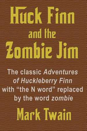 Huck Finn and the Zombie Jim de Mark Twain