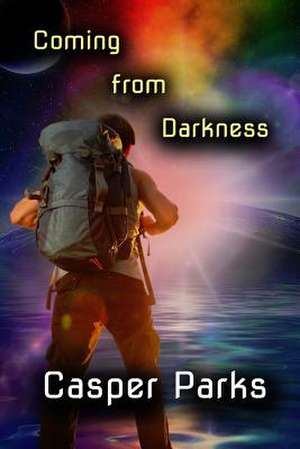 Coming from Darkness de Casper Parks