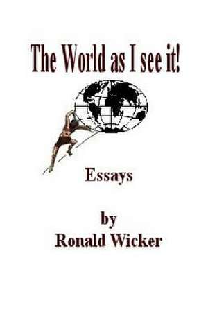 The World as I See It! de Wicker, MR Ronald