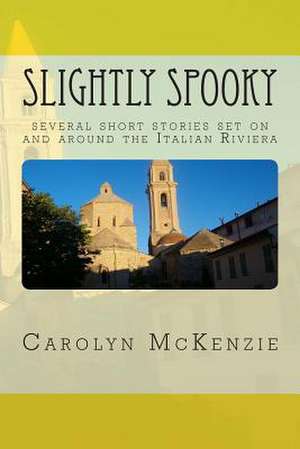 Slightly Spooky de Carolyn McKenzie