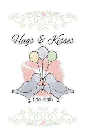 Hugs & Kisses de Fida Islaih