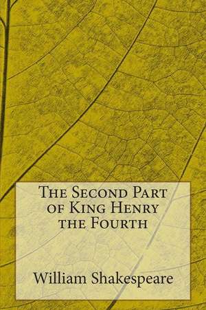 The Second Part of King Henry the Fourth de William Shakespeare