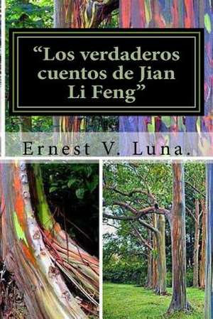 Los Verdaderos Cuentos de Jian Li Feng de Evll Ernest V. Luna