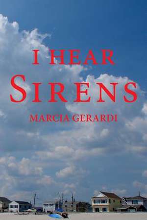 I Hear Sirens de Marcia Gerardi